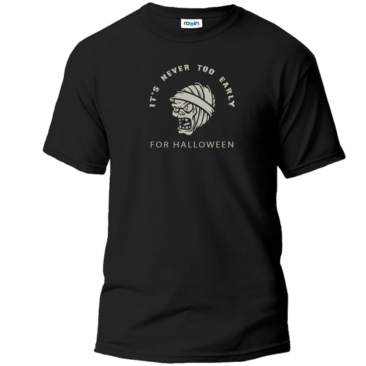Never too early for Halloween T-shirt